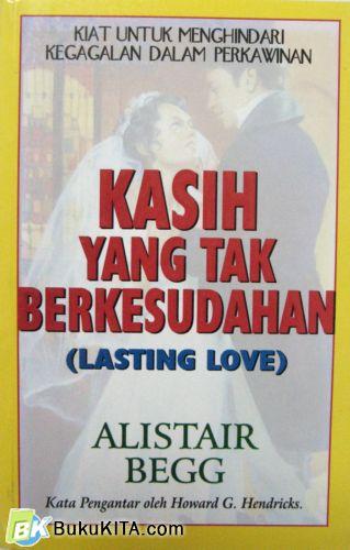 Cover Buku KASIH YANG TAK BERKESUDAHAN (LASTING LOVE)