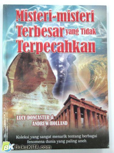 Cover Buku MISTERI - MISTERI TERBESAR YANG TAK TERPECAHKAN ( Hard Cover)