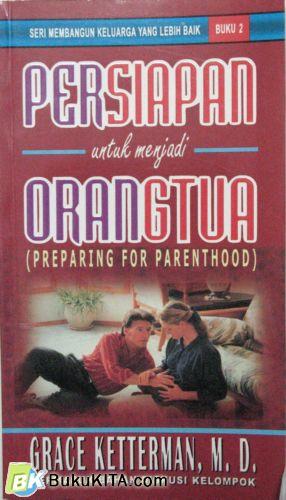 Cover Buku PERSIAPAN UNTUK MENJADI ORANGTUA