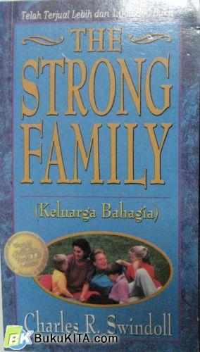 Cover Buku KELUARGA BAHAGIA ( THE STRONG FAMILY )
