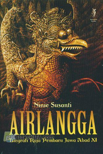Cover Buku Airlangga : Biografi Raja Pembaru Jawa Abad XI