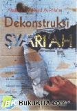 Cover Buku Dekonstruksi Syariah Jilid 1 : Wacana Kebebasan Sipil, Hak Asasi Manusia, dan Hubungan Internasional dalam Islam 