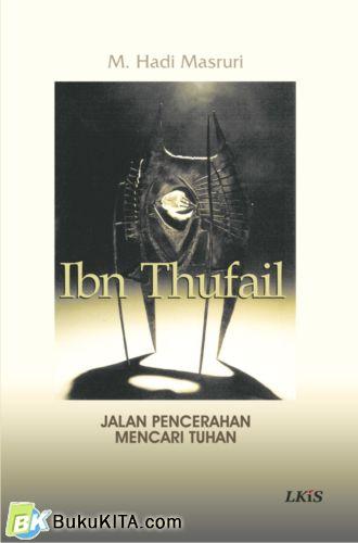 Cover Buku Ibn Thufail : Jalan Pencerahan Mencari Tuhan