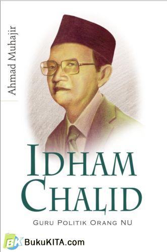 Cover Buku Idham Chalid : Guru Politik Orang NU