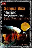 Semua Bisa Menjadi Programmer Java - Basic Programming