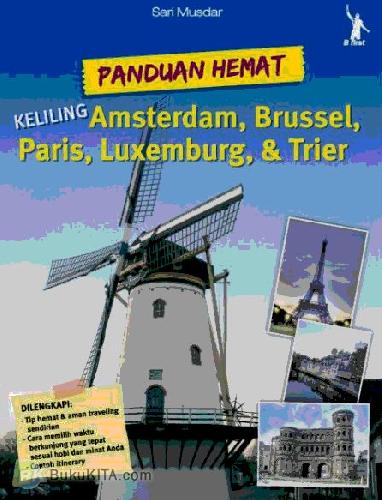 Cover Buku Panduan Hemat Keliling Amsterdam, Brussel, Paris, Luxemburg, & Trier