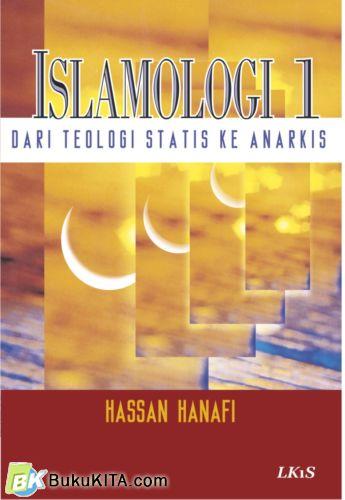 Cover Buku Islamologi 1 - Dari Teologi Statis ke Anarkis