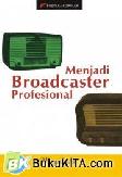 Menjadi Broadcaster Profesional
