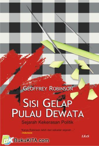 Cover Buku Sisi Gelap Pulau Dewata ; Sejarah Kekerasan Politik