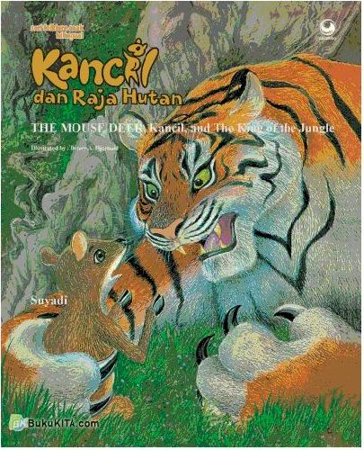 Cover Buku S Folklore : Kancil & Raja Hutan - The Mouse Deer, Kancil And The King of The Jungle