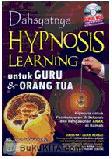 Cover Buku Dahsyatnya Hypnosis Learning Untuk Guru & Orangtua