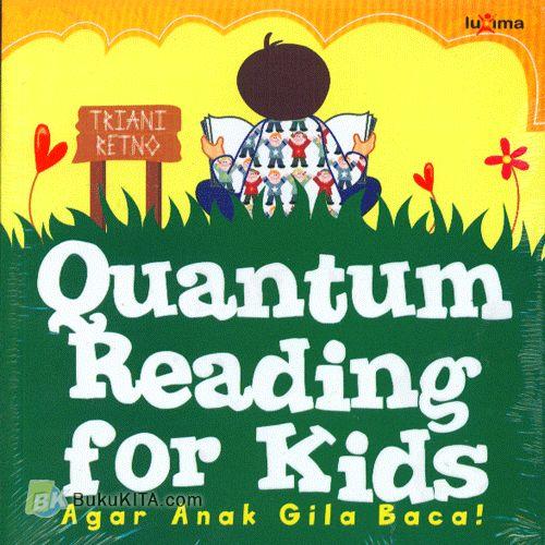 Cover Buku Quantum Reading for Kids : Agar Anak Gila Baca!