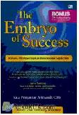 The Embryo of Success - Rahasia Mempersiapkan Kesuksesan Sejak Dini