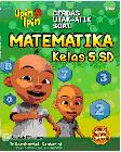Cover Buku Upin & Ipin : Cerdas Utak-Atik Soal Matematika Kelas 5 Sd