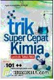 Cover Buku Trik Super Cepat Kimia Untuk SMA/MA