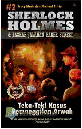 Cover Buku Sherlock Holmes & Laskar Jalanan Baker Street #2 : Teka-Teki Kasus Pemanggilan Arwah