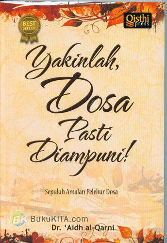 Cover Buku Yakinlah. Dosa Pasti Diampuni! : Sepuluh Amalan Pelebur Dosa