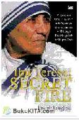 Cover Buku Ibu Teresa Secret Fire : Perjumpaan yang Mengubah Kehidupannya dan Bagaimana Hal itu juga Bisa Mengubah Kehidupan Anda