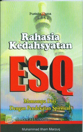 Cover Buku Rahasia Kedahsyatan ESQ : Memompa Diri dengan Pendekatan Spiritual
