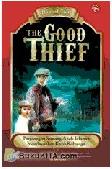 Cover Buku THE GOOD THIEF : Perjalanan Seorang Anak Jalanan Mendapatkan Kasih Keluarga