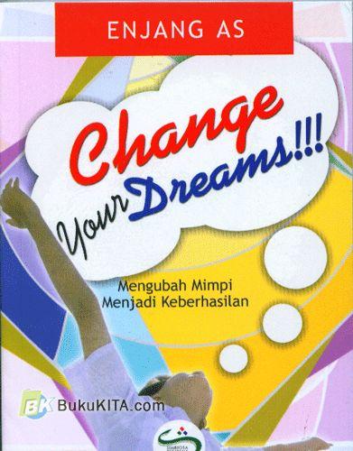 Cover Buku Change Your Dreams!!!