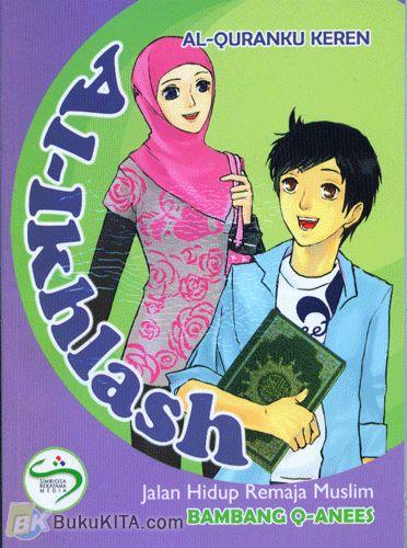 Cover Buku Al-Quranku Keren: Al-Ikhlash - Jalan Hidup Remaja Muslim