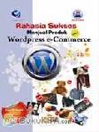 Cover Buku RAHASIA SUKSES MENJUAL PRODUK WORDPRESS E-COMMERCE