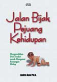 Cover Buku Jalan Bijak Pejuang Kehidupan - Mengandalkan Diri Sendiri untuk Mengatasi Rintangan Hidup