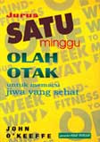 Cover Buku Jurus Satu Minggu Olah Otak Untuk Memacu Jiwa Yang Sehat