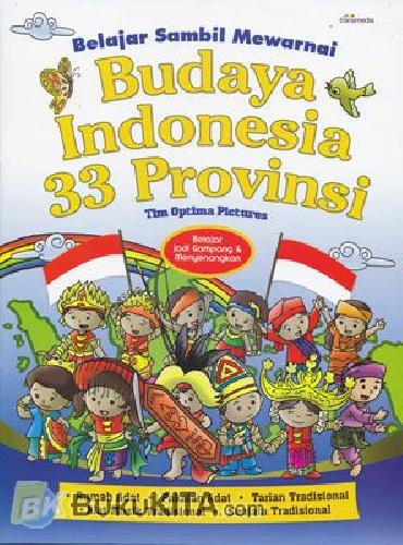 Cover Buku Belajar Sambil Mewarnai : Budaya Indonesia 33 Provinsi
