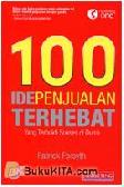 Cover Buku 100 Ide Penjualan Terhebat Yang Terbukti Sukses di Dunia