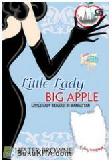 Cover Buku Little Lady, Big Apple : Little Lady Beraksi di Manhattan