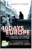 Cover Buku 40 Days In Europe : Kisah kelompok musik Indonesia menaklukan daratan Eropa