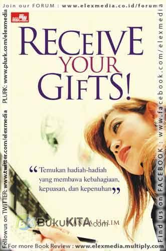 Cover Buku Receive Your Gifts! - Temukan Hadiah-hadiah Yang Membawa Kebahagiaan, Kepuasan, Dan Kepenuhan