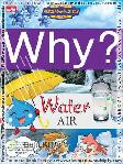 Why? Water - Air