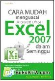 Cover Buku Cara Mudah Menguasai Microsoft Office Excel 2007 Dalam Seminggu
