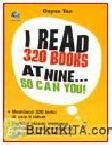Cover Buku I Read 320 Books At Nine...SO CAN YOU!!
