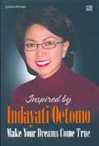 Inspired by Indayati Oetomo : Make Your Dreams Come True
