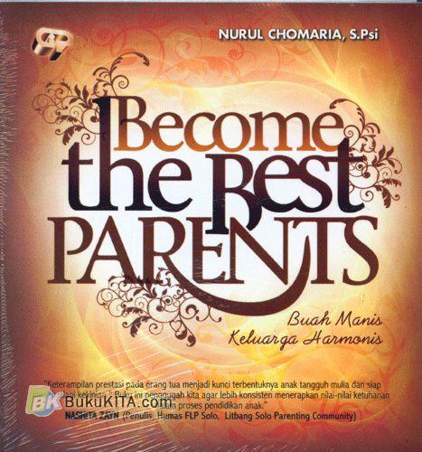 Cover Buku Become The Best Parents : Buah Manis Keluarga Harmonis