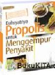 Cover Buku Dahsyatnya Propolis untuk Menggempur Penyakit
