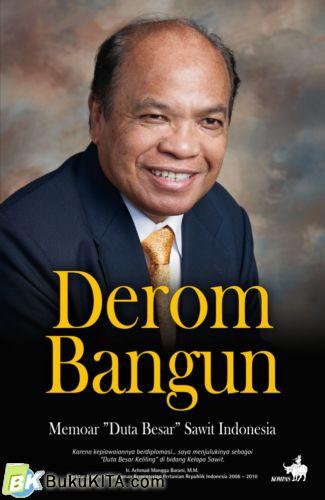 Cover Buku Derom Bangun : Memoar "Duta Besar" Sawit Indonesia