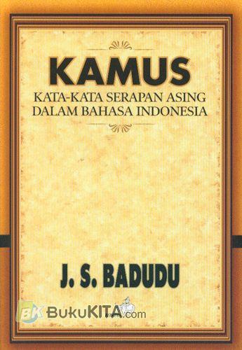 Cover Buku Kamus : Kata-kata Serapan Asing dalam Bahasa Indonesia