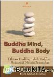Cover Buku Buddha Mind, Buddha Body: Pikiran Buddha, Tubuh : Melangkah Menuju Pencerahan