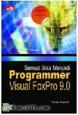 Cover Buku Semua Bisa Menjadi Programmer Visual Foxpro 9.