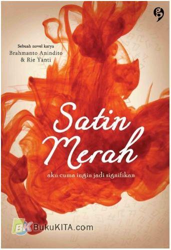 Cover Buku Satin Merah : Aku Cuma Ingin Jadi Signifikan