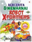 Cover Buku Bercerita dan Mewarnai Robot X-Former
