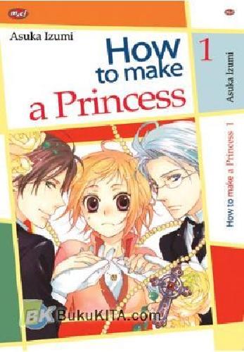 Cover Buku How to Make A princess 1