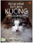 Cover Buku Hidup Sehat Bersama Kucing Kesayangan