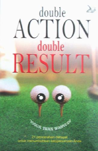 Cover Buku Double Action Double Result - 21 Pencerahan dahsyat untuk menumbuhkan kebijaksanaan anda