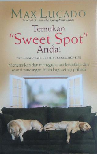Cover Buku Temukan Sweet Spot Anda - Menemukan dan menggunakan keunikan diri sesuai rancangan Allah bagi setiap pribadi
